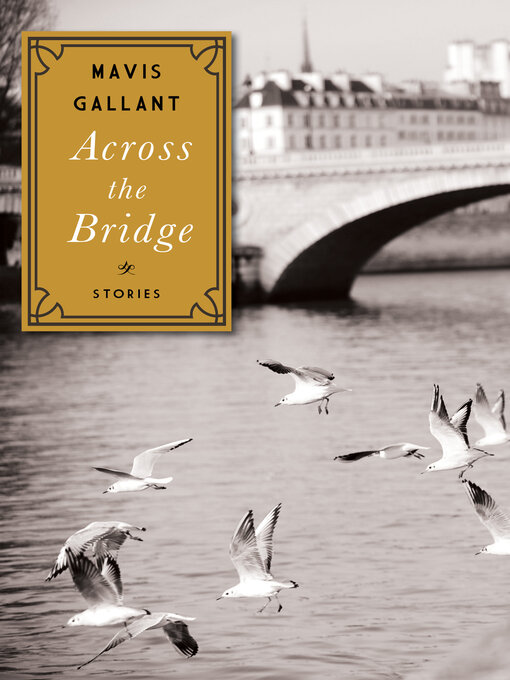 Title details for Across the Bridge by Mavis Gallant - Available